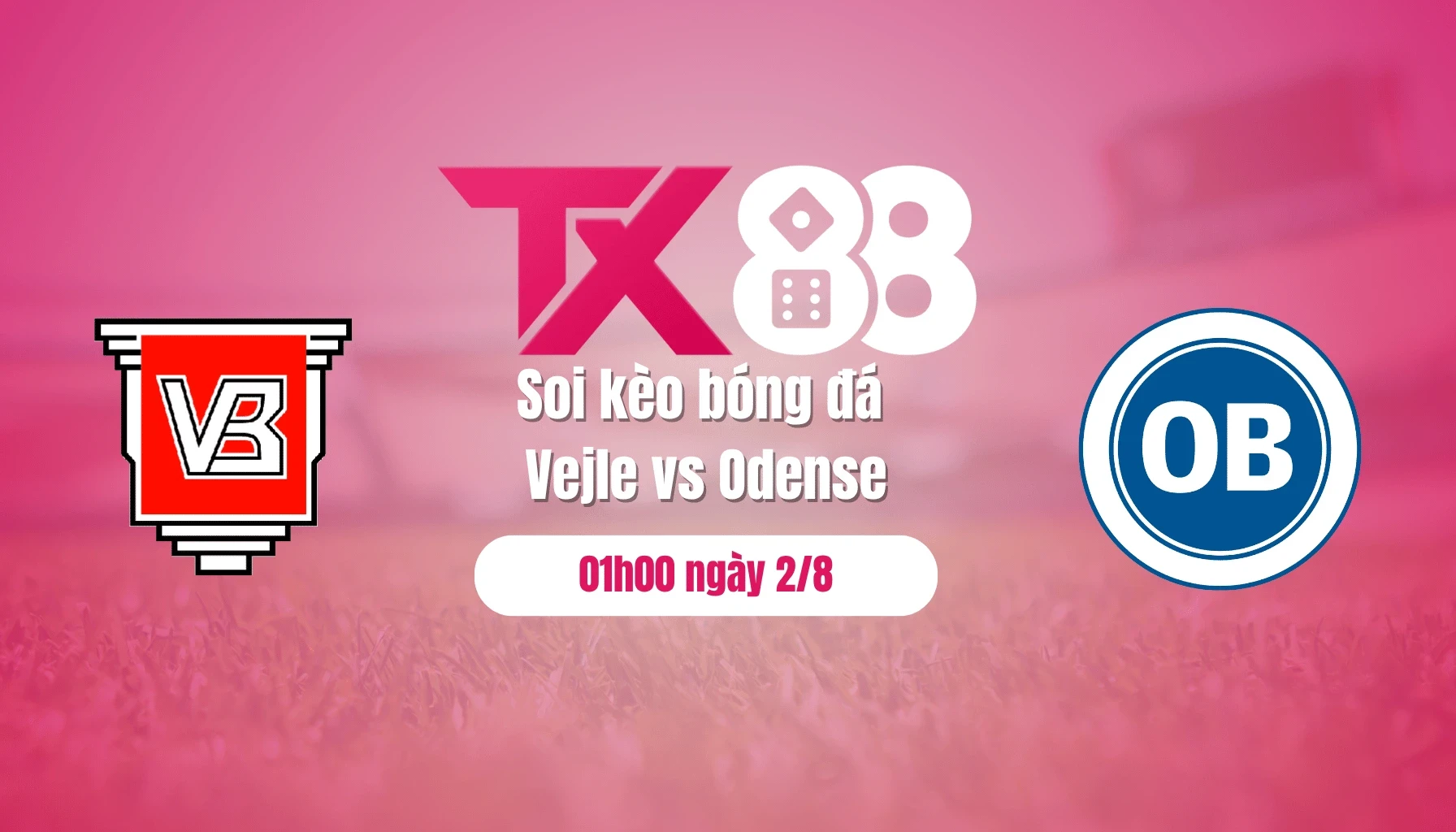 TX88 Soi kèo bóng đá Vejle vs Odense, 01h00 ngày 2/8: Gục ngã trước tân binh