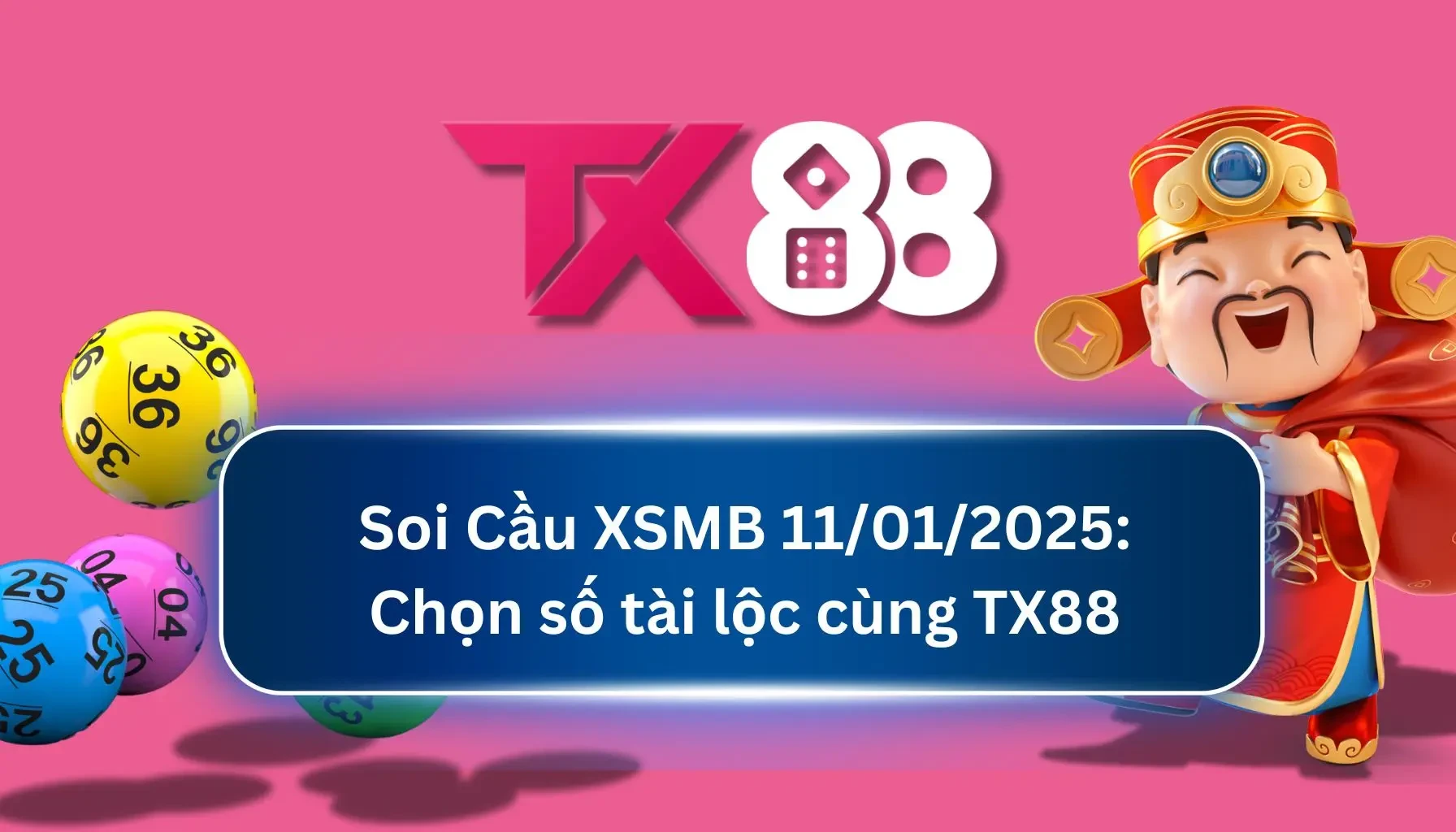 TX88 Soi Cầu XSMB 11/01/2025: Chọn số tài lộc cùng TX88