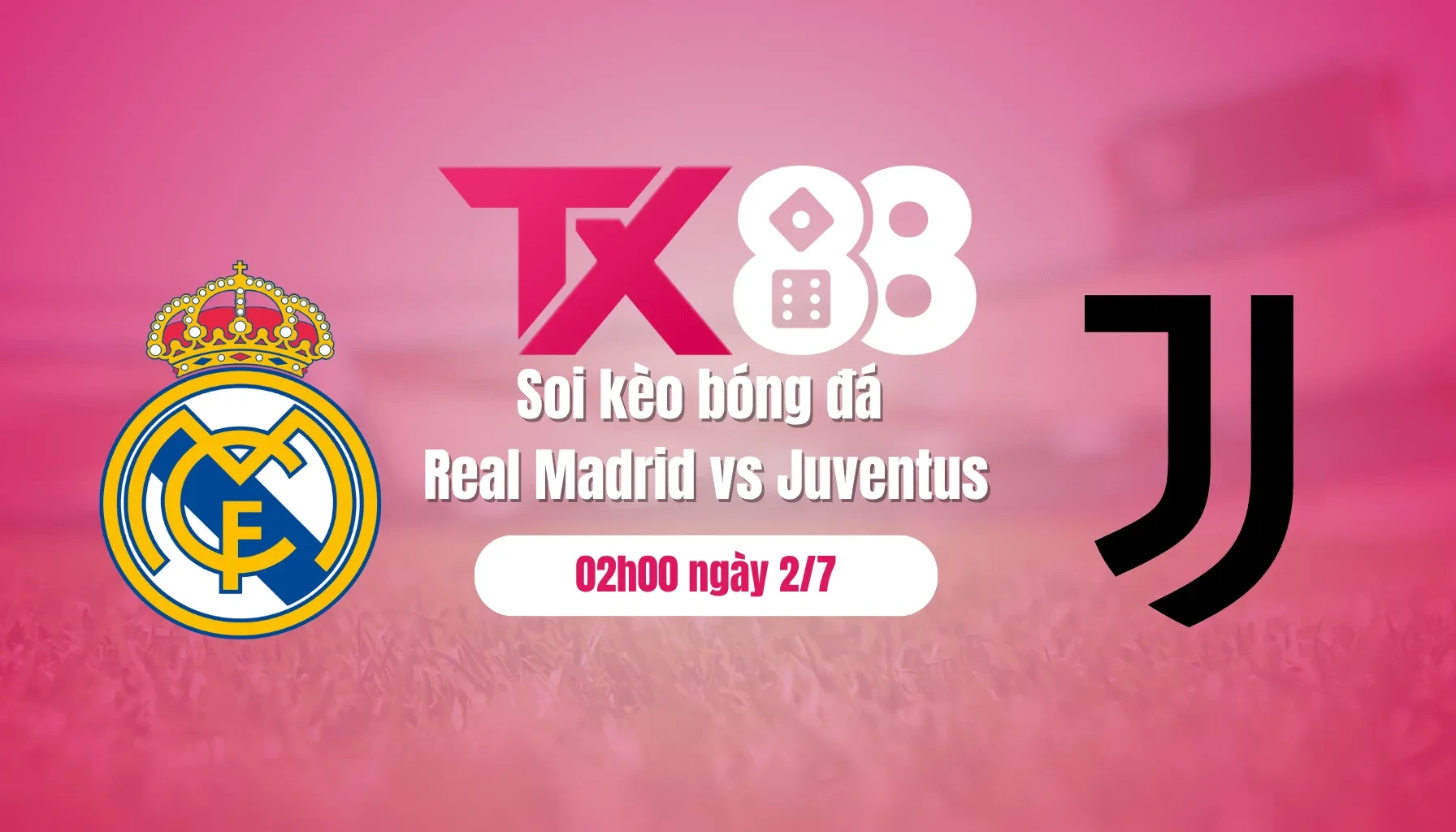 TX88 Soi kèo bóng đá Real Madrid vs Juventus, 02h00 ngày 2/7: Chia tay 'Lão bà'