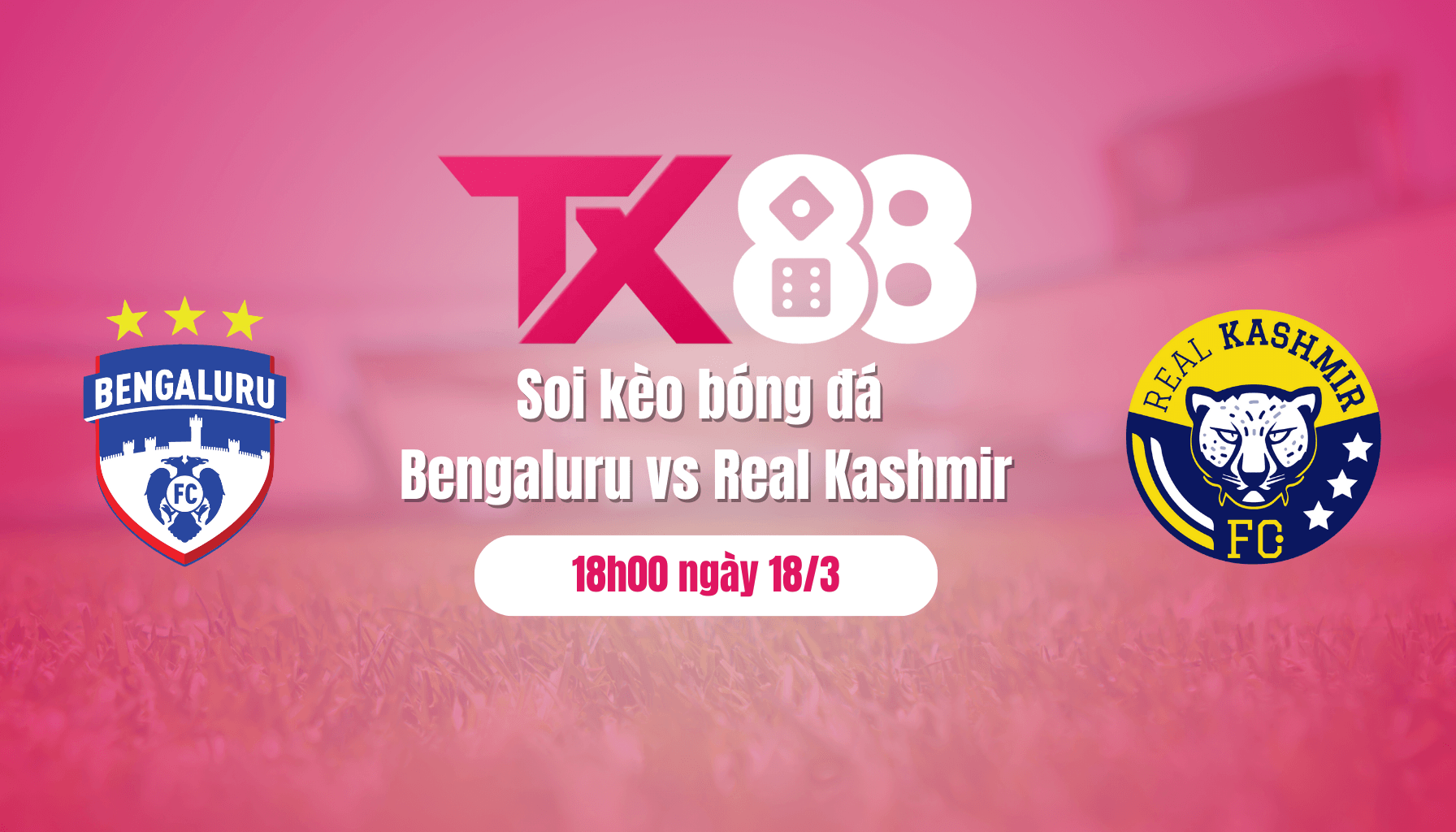 TX88 Soi Kèo Bóng Đá Bengaluru vs Real Kashmir, 18h00 ngày 18/3: Kèo Đấu Đầy Hấp Dẫn